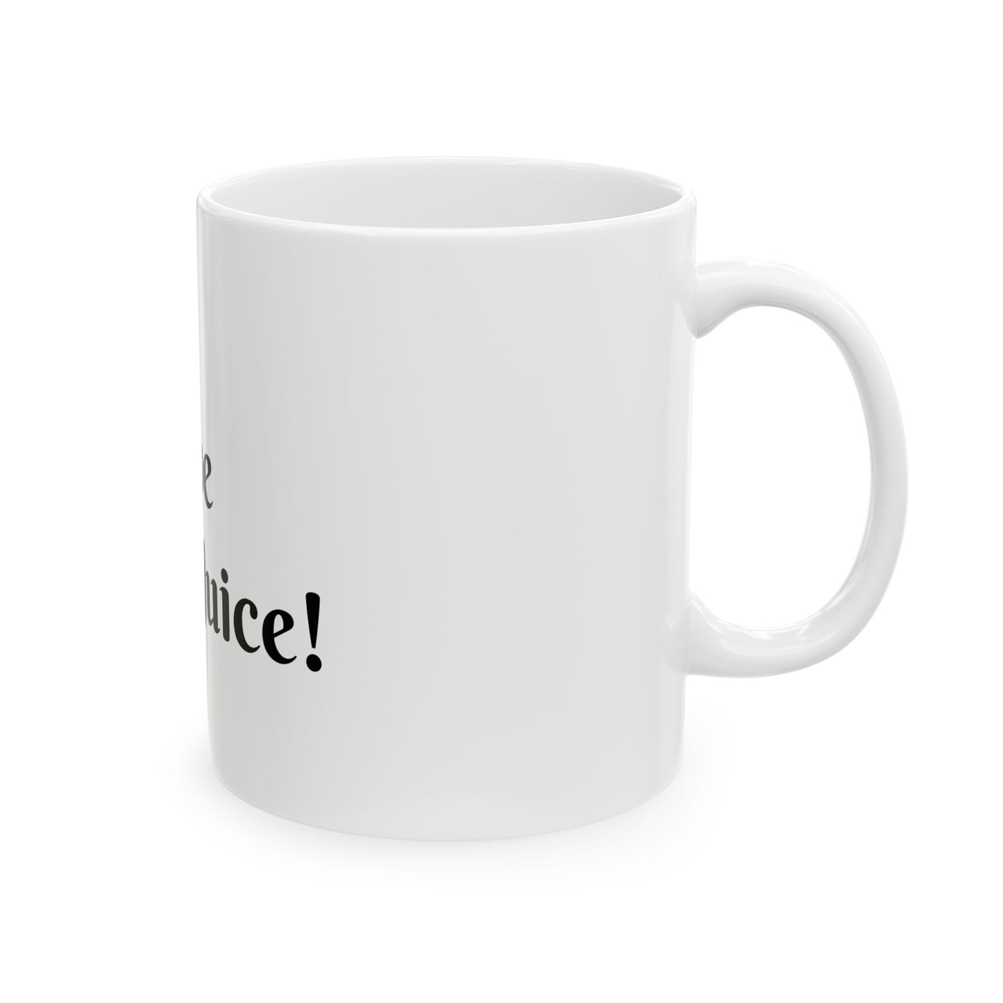 I love Bean Juice! Ceramic Mug, (11oz, 15oz)