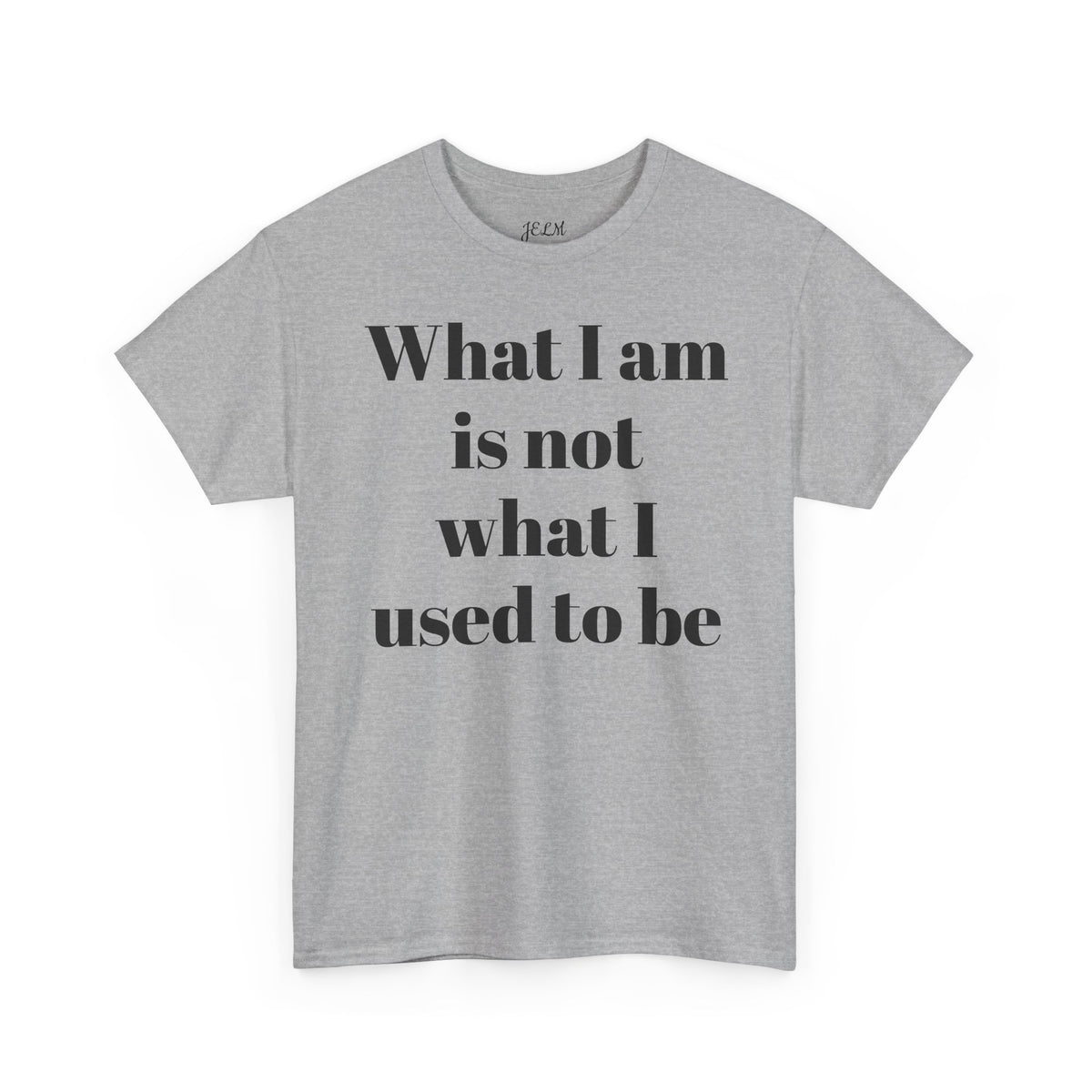 What I am is not what I used to be Unisex Heavy Cotton Tee