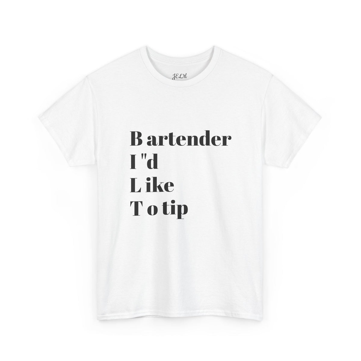 B artender I "d L ike T o tip Unisex Heavy Cotton Tee