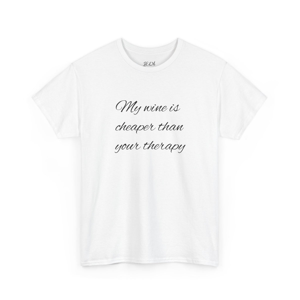 My wine is cheaper than your therapy Unisex Heavy Cotton Tee