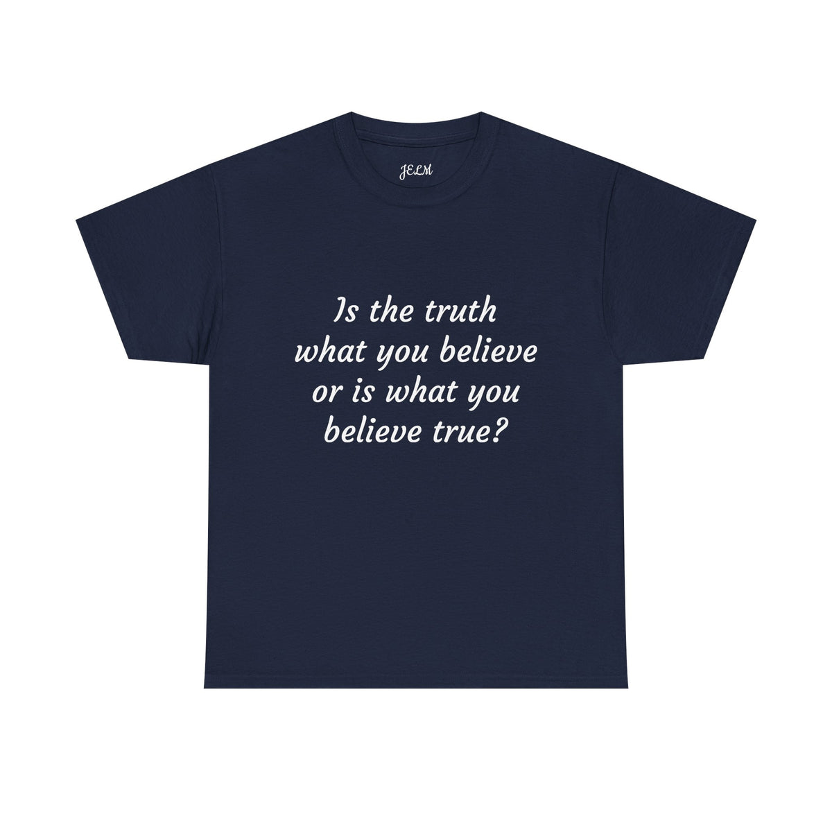 Is the truth what you believe or is what you believe true? Unisex Heavy Cotton Tee