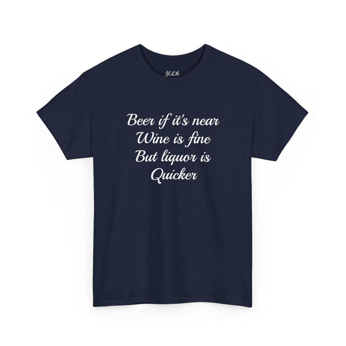 Beer if it's near Wine is fine But liquor is Quicker Unisex Heavy Cotton Tee