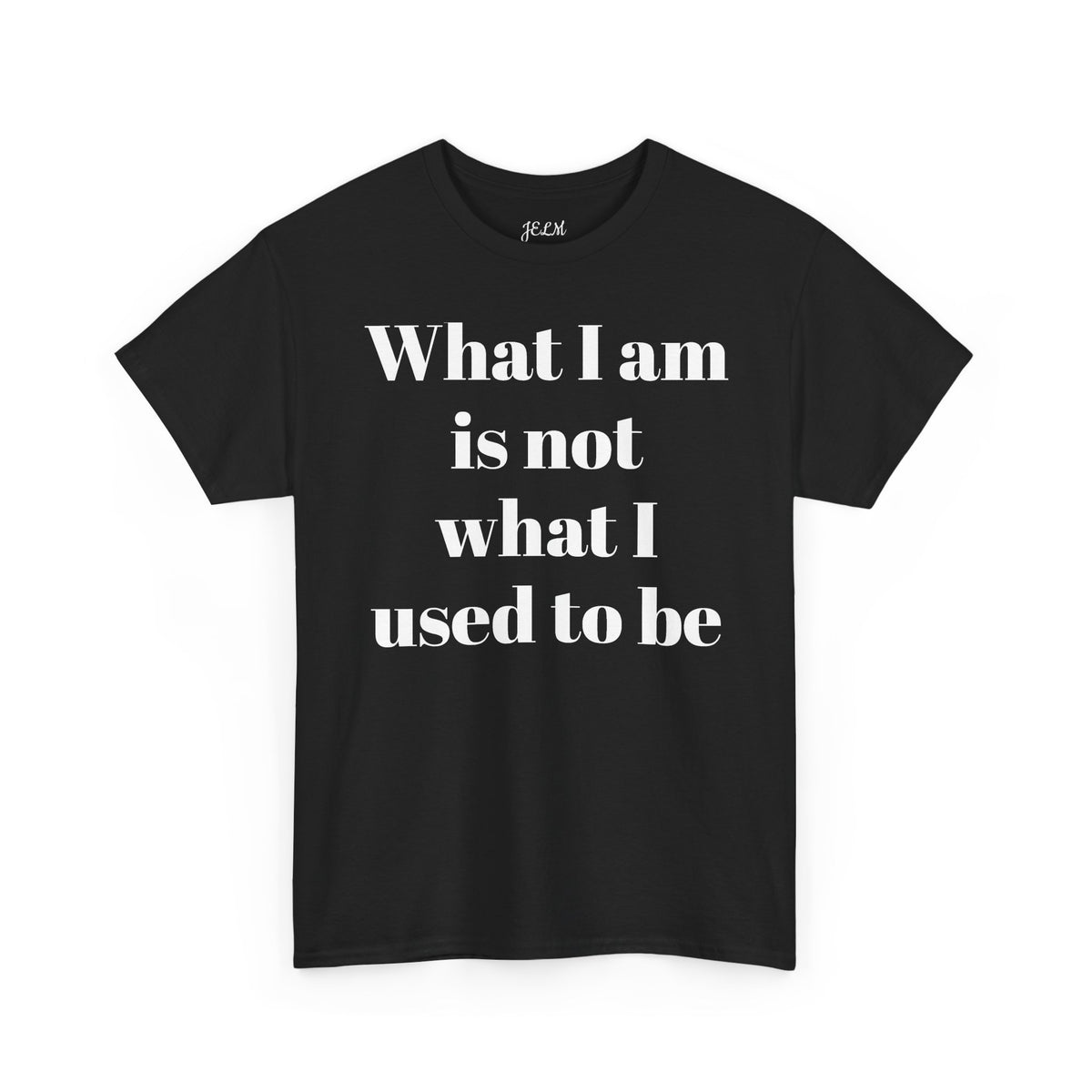 What I am is not what I used to be Unisex Heavy Cotton Tee