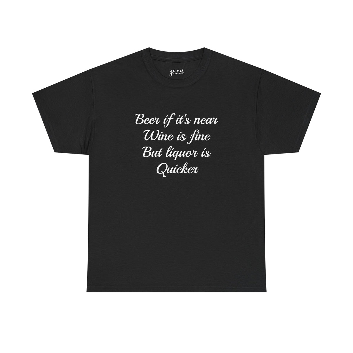 Beer if it's near Wine is fine But liquor is Quicker Unisex Heavy Cotton Tee
