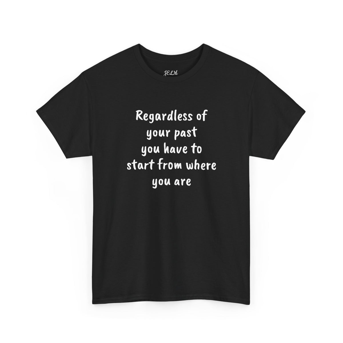 Regardless of your past you have to start from where you are Unisex Heavy Cotton Tee