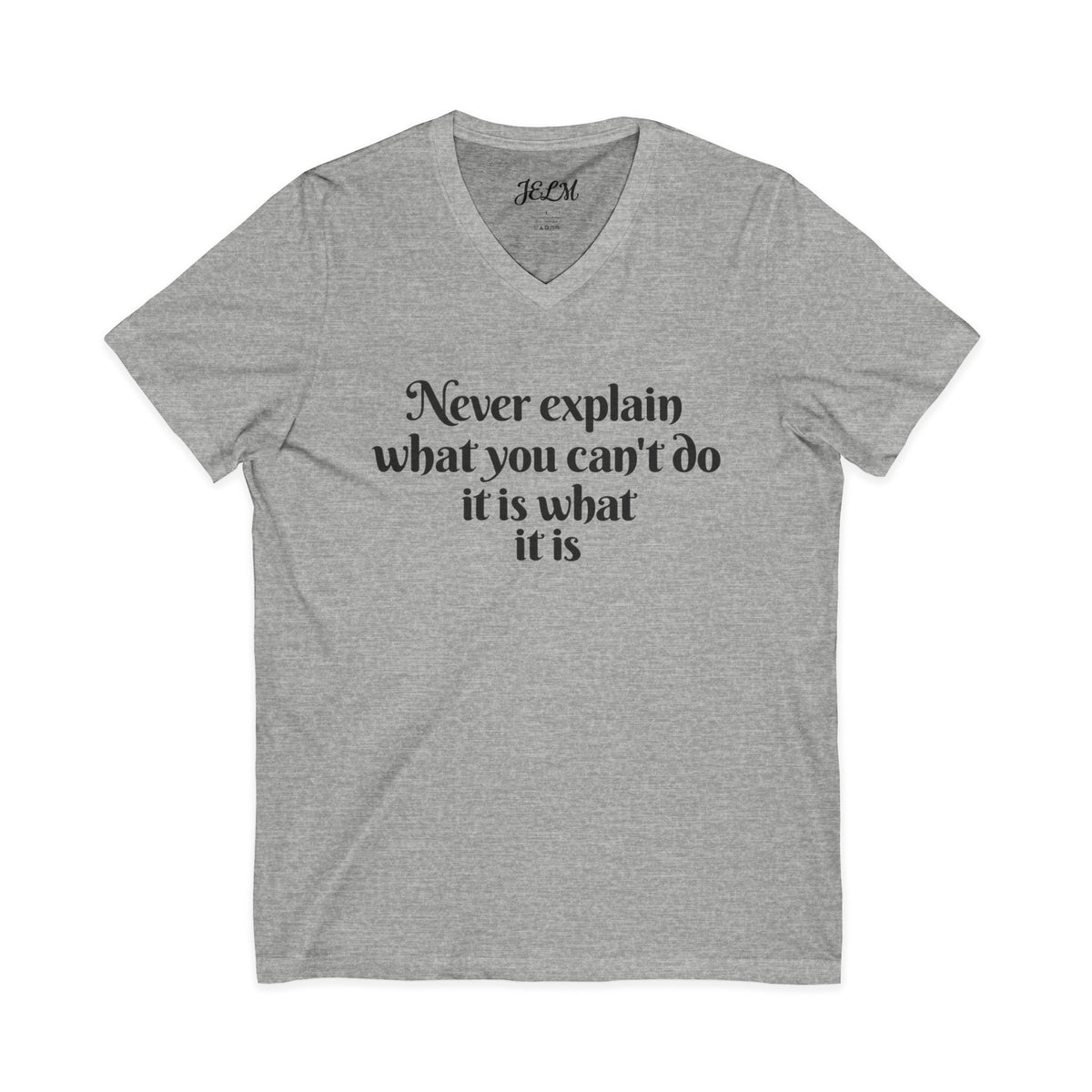 Never Explain What You Can't Do Inspirational V-Neck T-Shirt