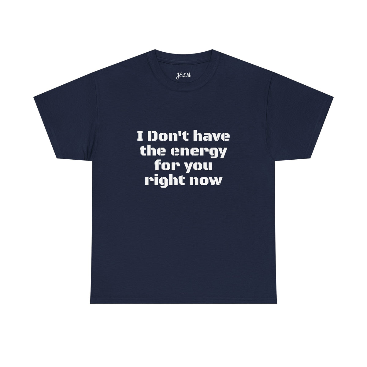 I Don't have the energy for you right now Unisex Heavy Cotton Tee