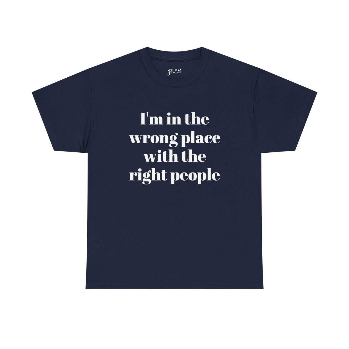 I'm in the wrong place with the right people Unisex Heavy Cotton Tee