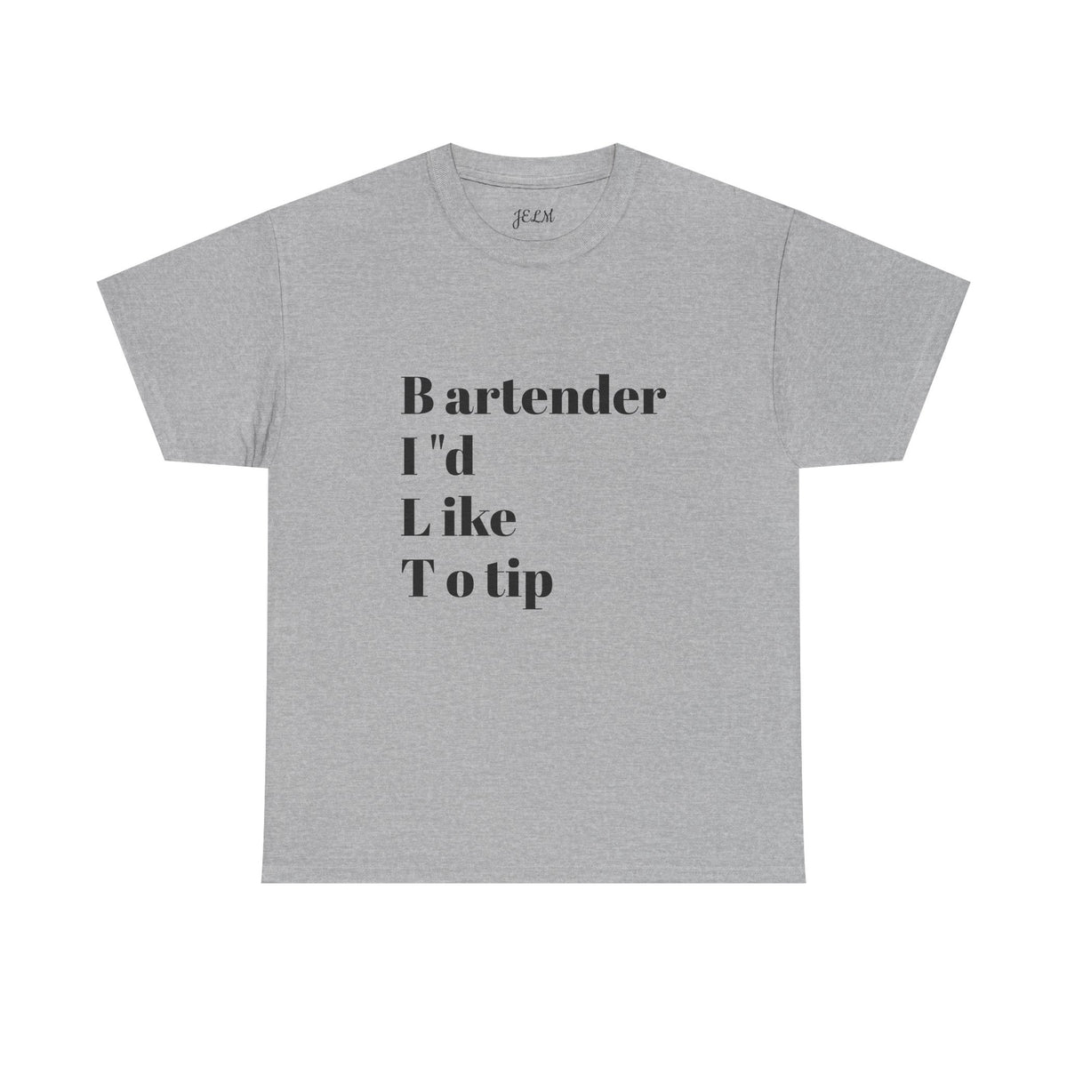 B artender I "d L ike T o tip Unisex Heavy Cotton Tee