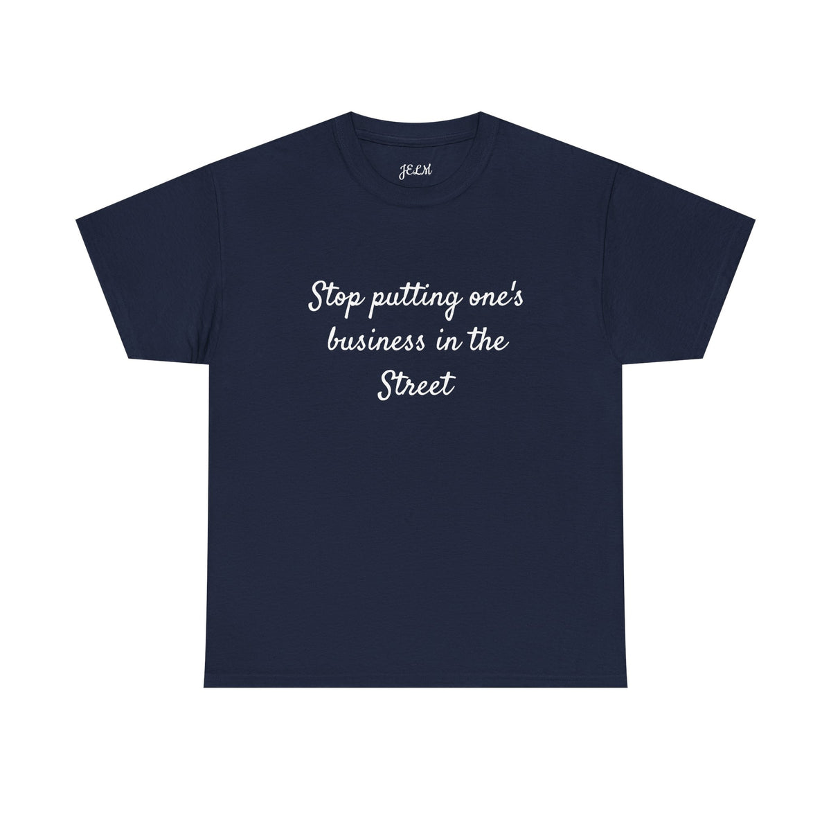 Stop putting one's business in the Street Unisex Heavy Cotton Tee