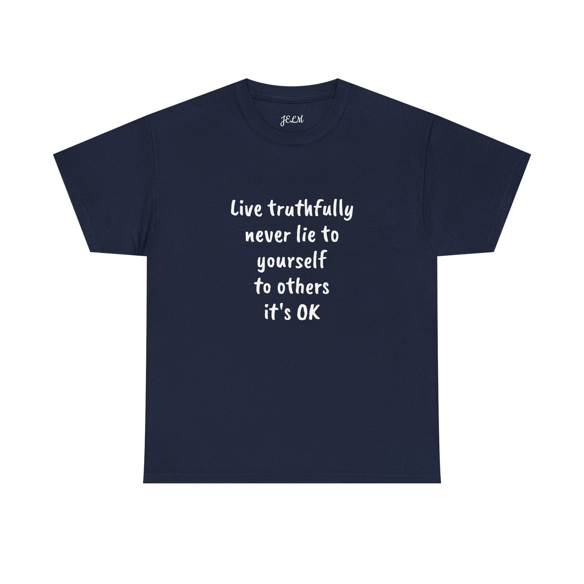 Live truthfully never lie to yourself to others it's OK Unisex Heavy Cotton Tee