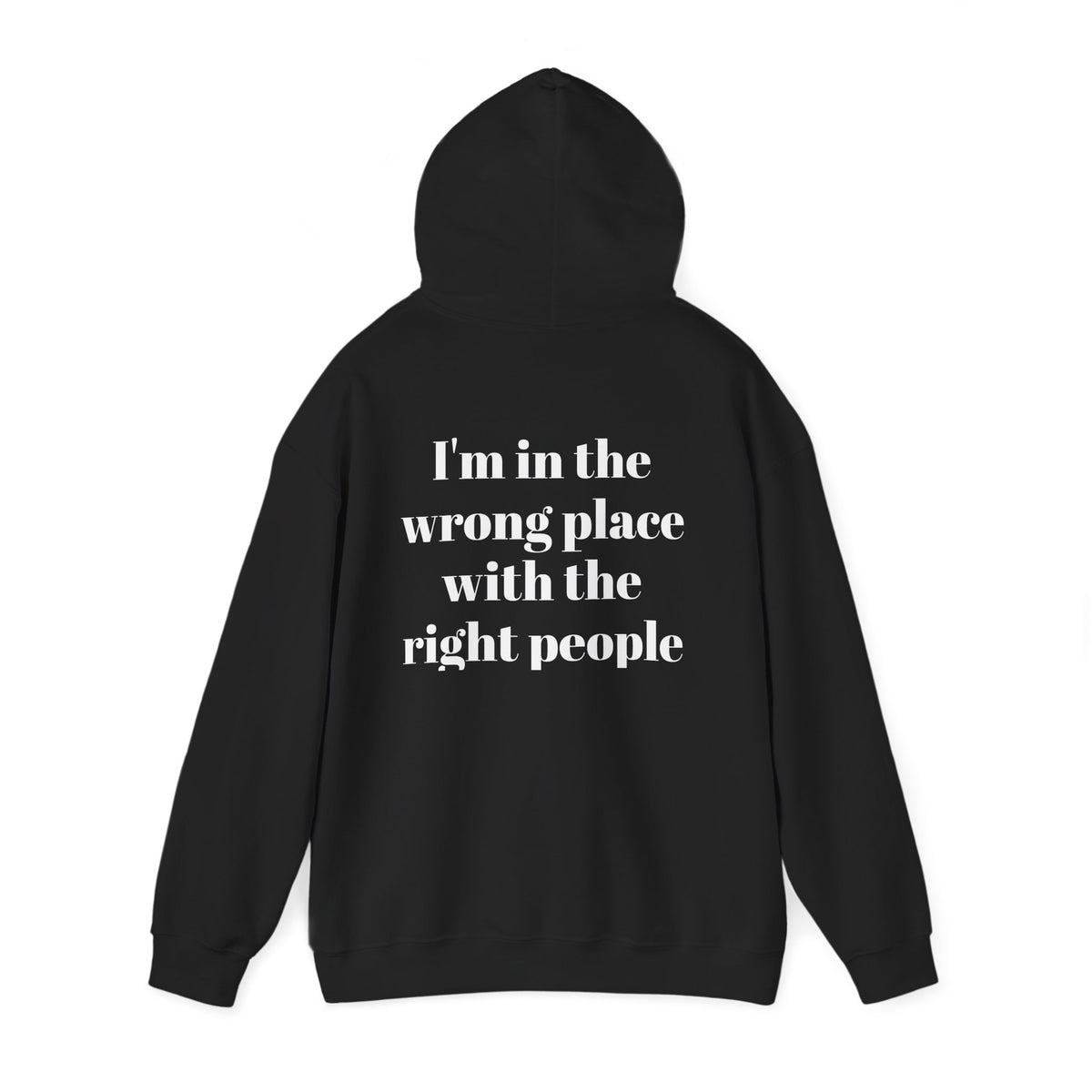 I'm in the wrong place with the right people Unisex Heavy Blend™ Hooded Sweatshirt
