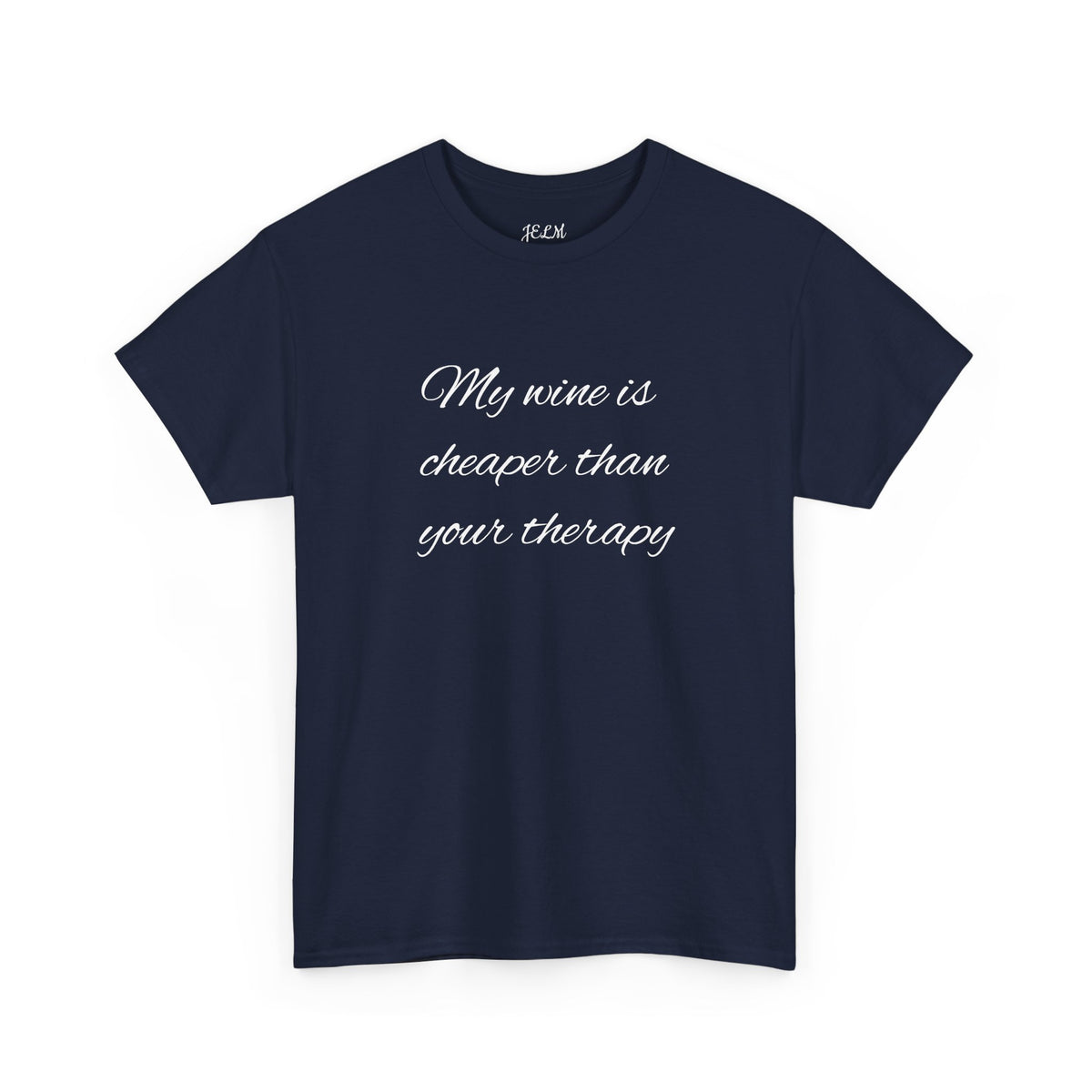 My wine is cheaper than your therapy Unisex Heavy Cotton Tee