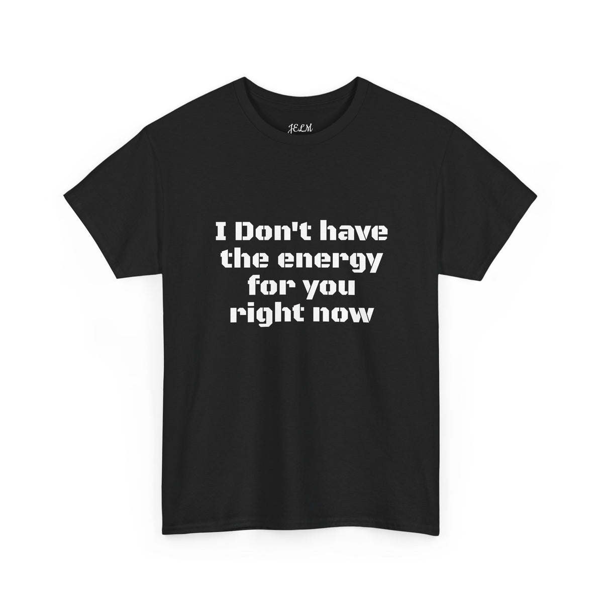 I Don't have the energy for you right now Unisex Heavy Cotton Tee