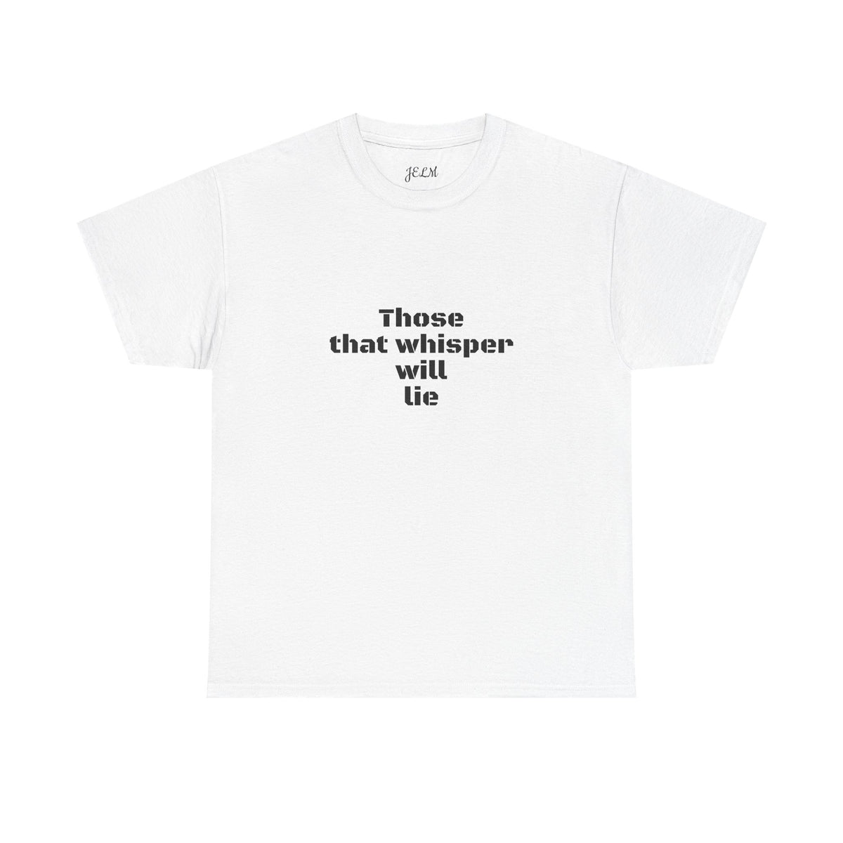 Those that whisper will lie Unisex Heavy Cotton Tee
