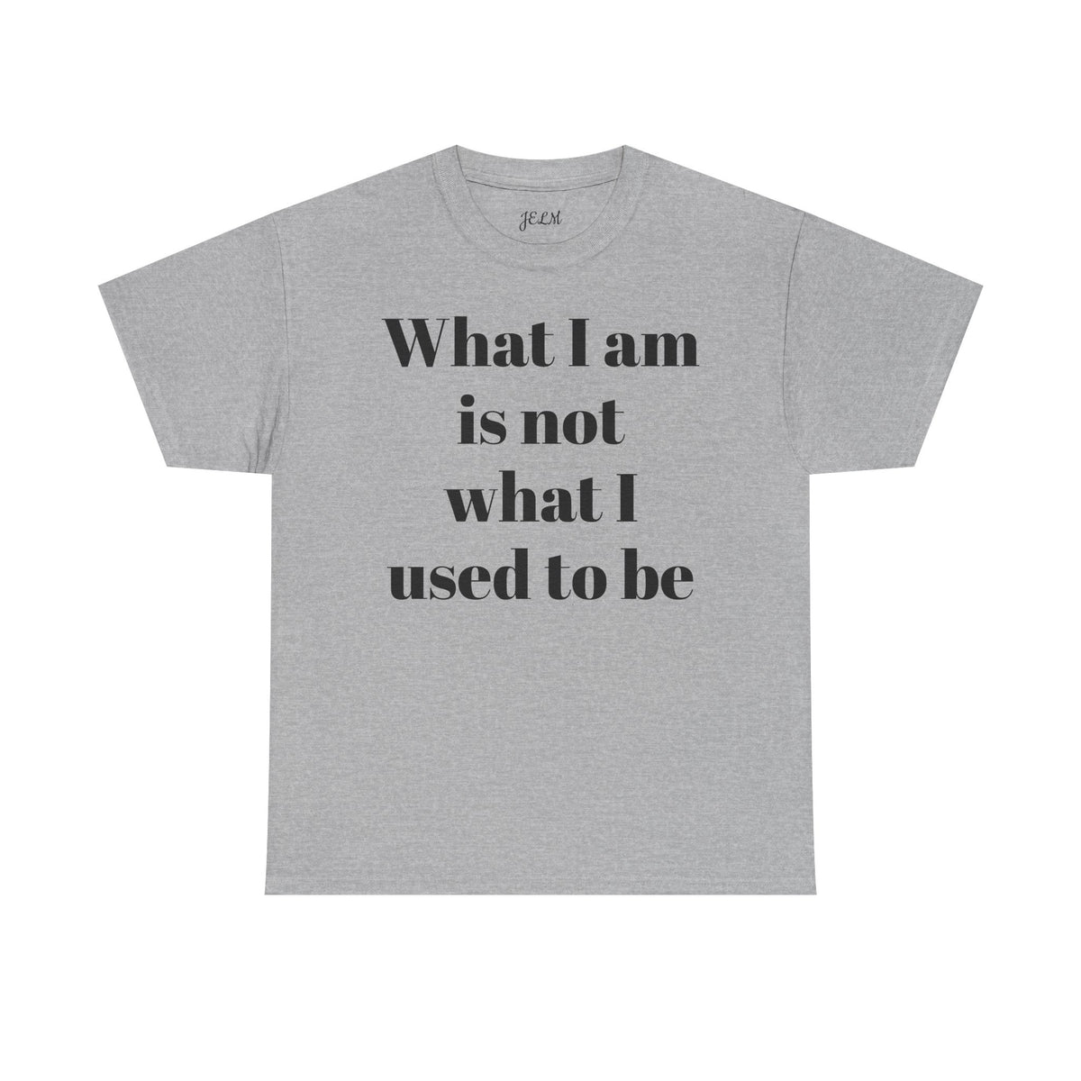 What I am is not what I used to be Unisex Heavy Cotton Tee