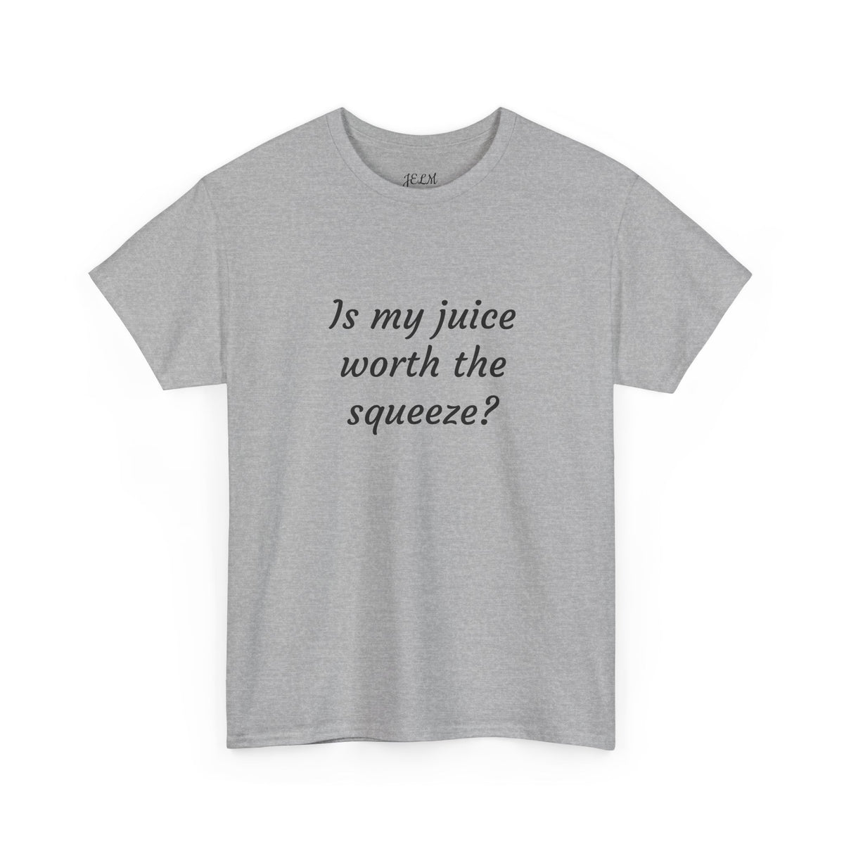 Is my juice worth the squeeze? Unisex Heavy Cotton Tee