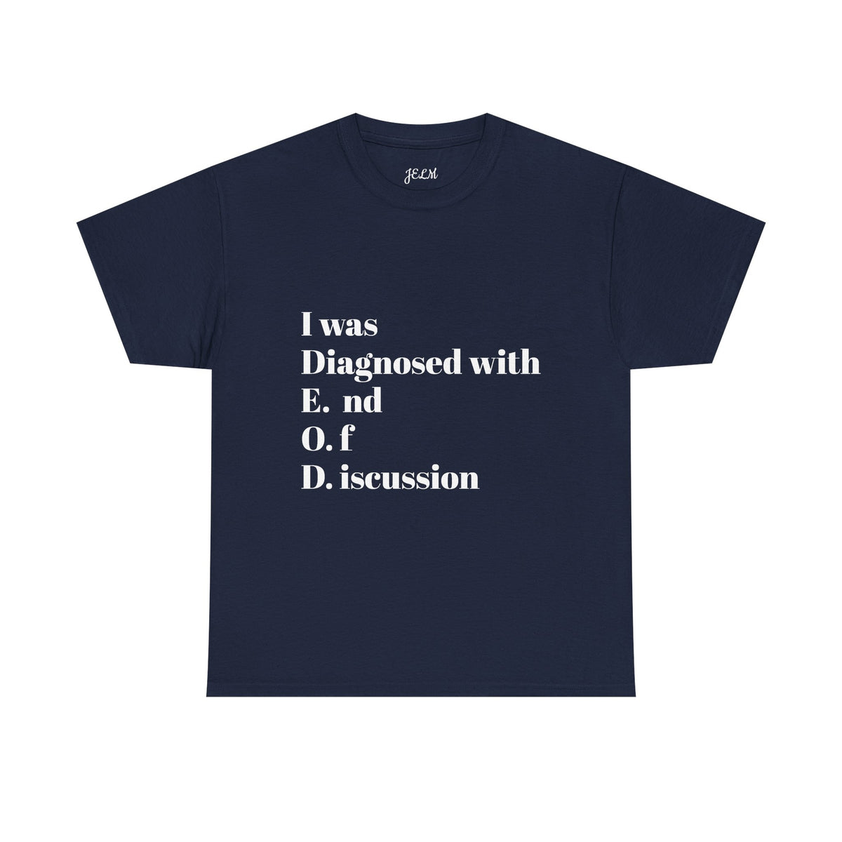 I was Diagnosed with E.  nd O. f D. iscussion Unisex Heavy Cotton Tee