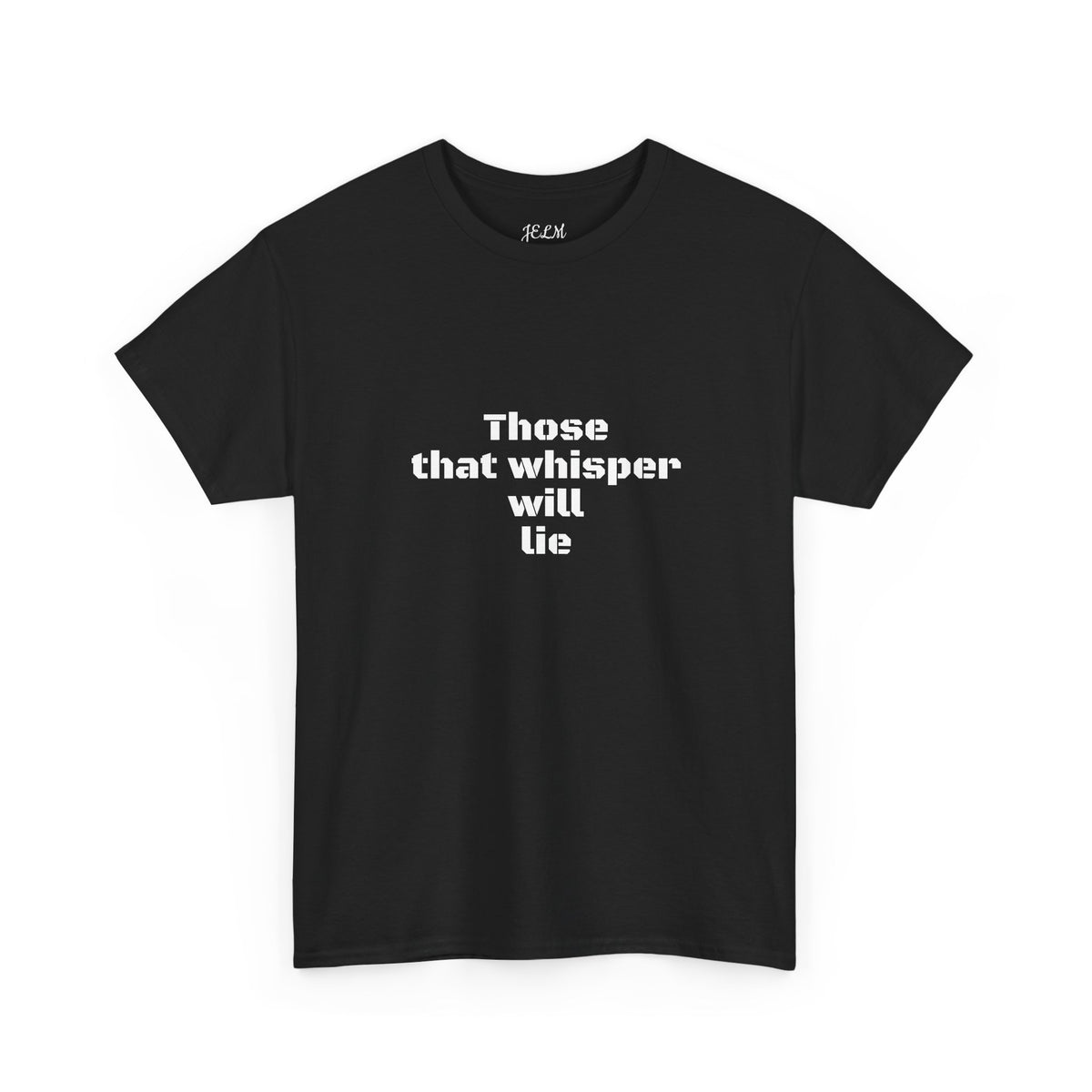 Those that whisper will lie Unisex Heavy Cotton Tee