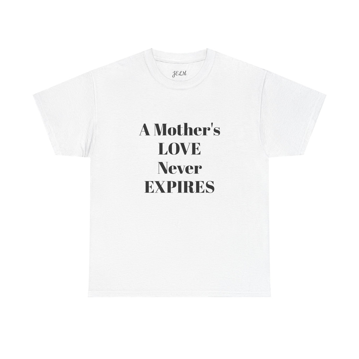 A Mother's LOVE Never EXPIRES Unisex Heavy Cotton Tee
