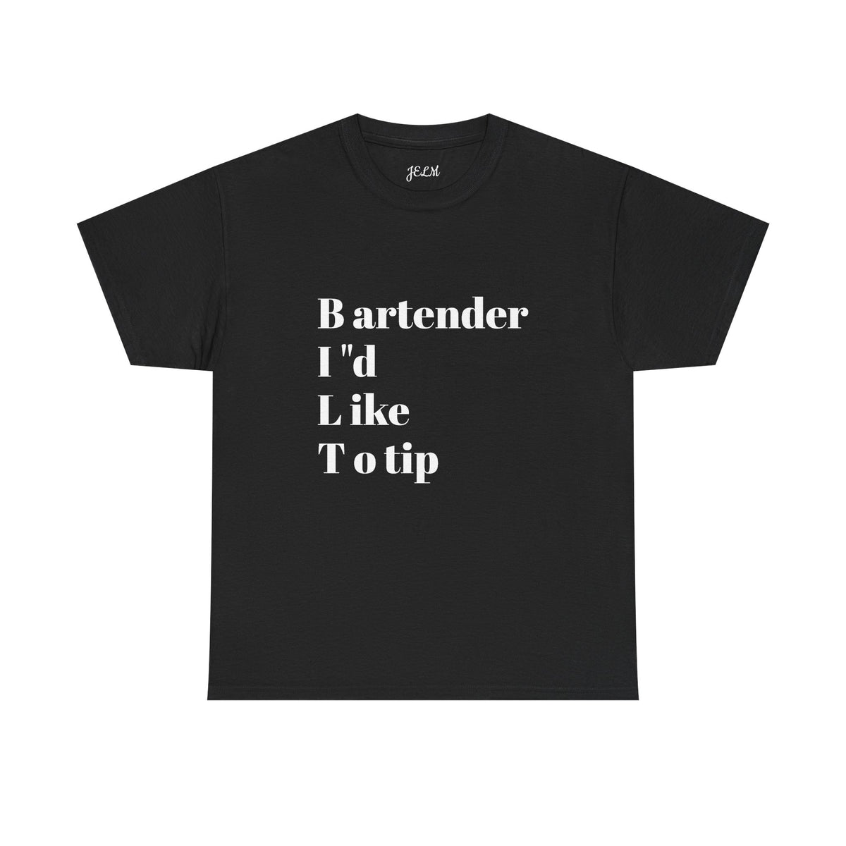 B artender I "d L ike T o tip Unisex Heavy Cotton Tee
