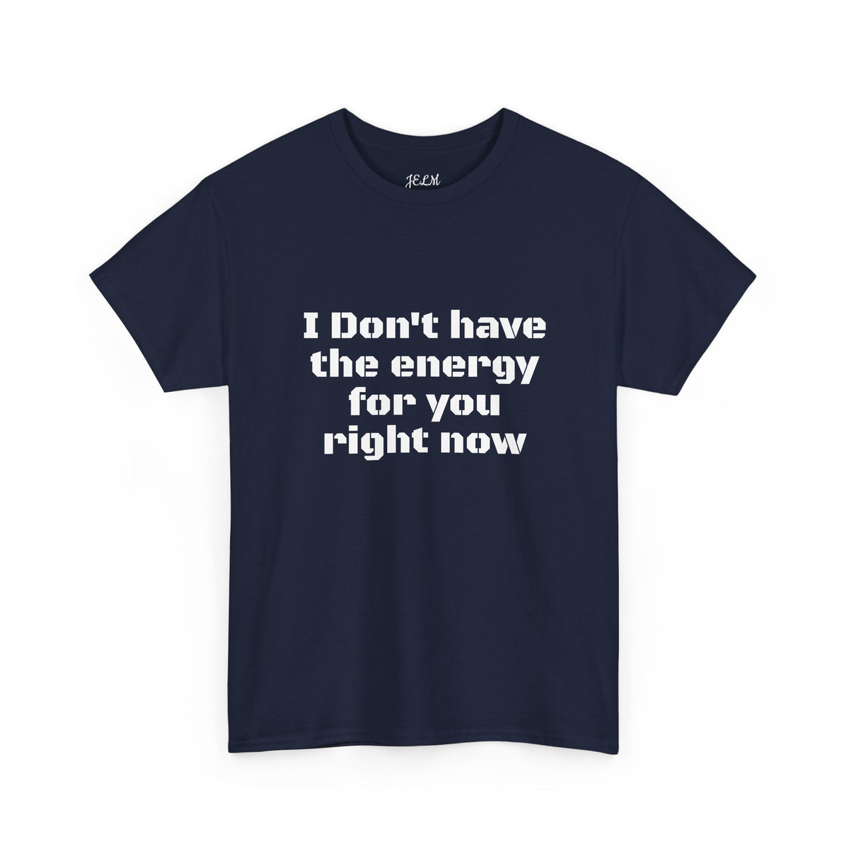 I Don't have the energy for you right now Unisex Heavy Cotton Tee