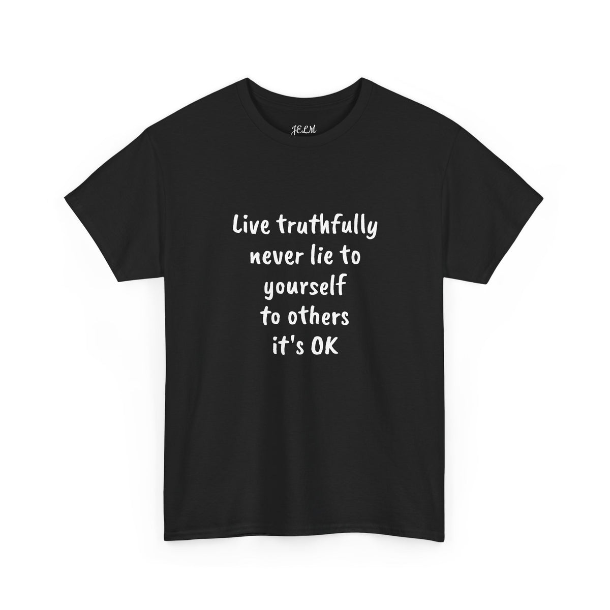 Live truthfully never lie to yourself to others it's OK Unisex Heavy Cotton Tee