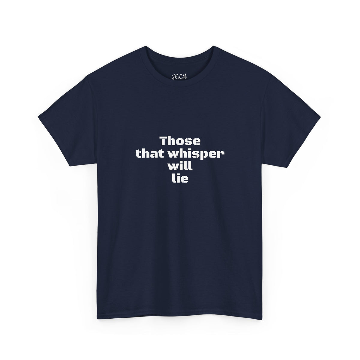 Those that whisper will lie Unisex Heavy Cotton Tee