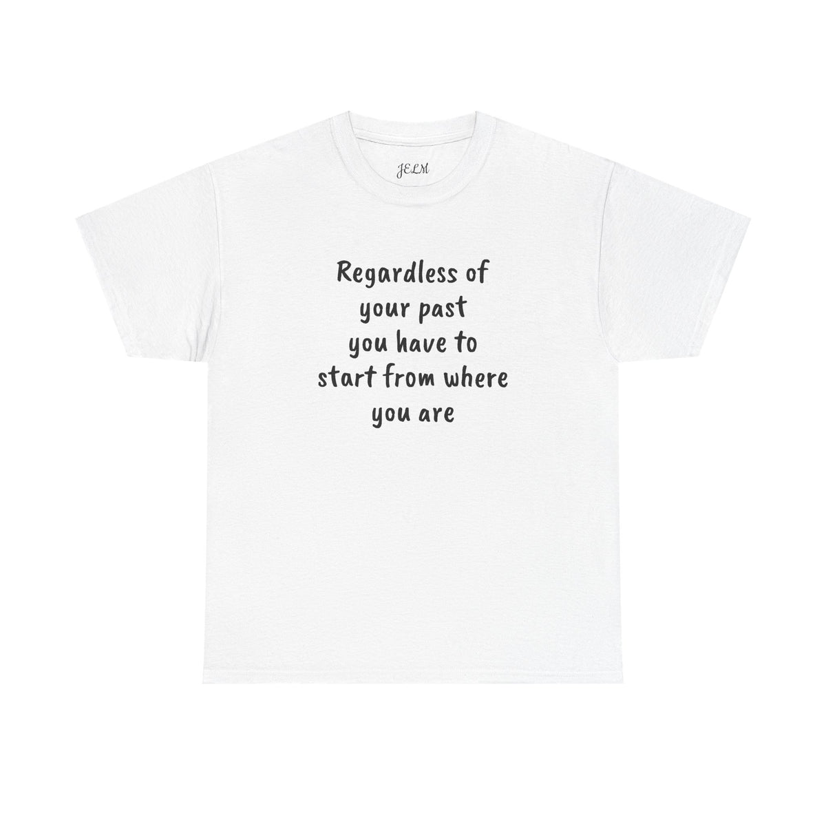 Regardless of your past you have to start from where you are Unisex Heavy Cotton Tee