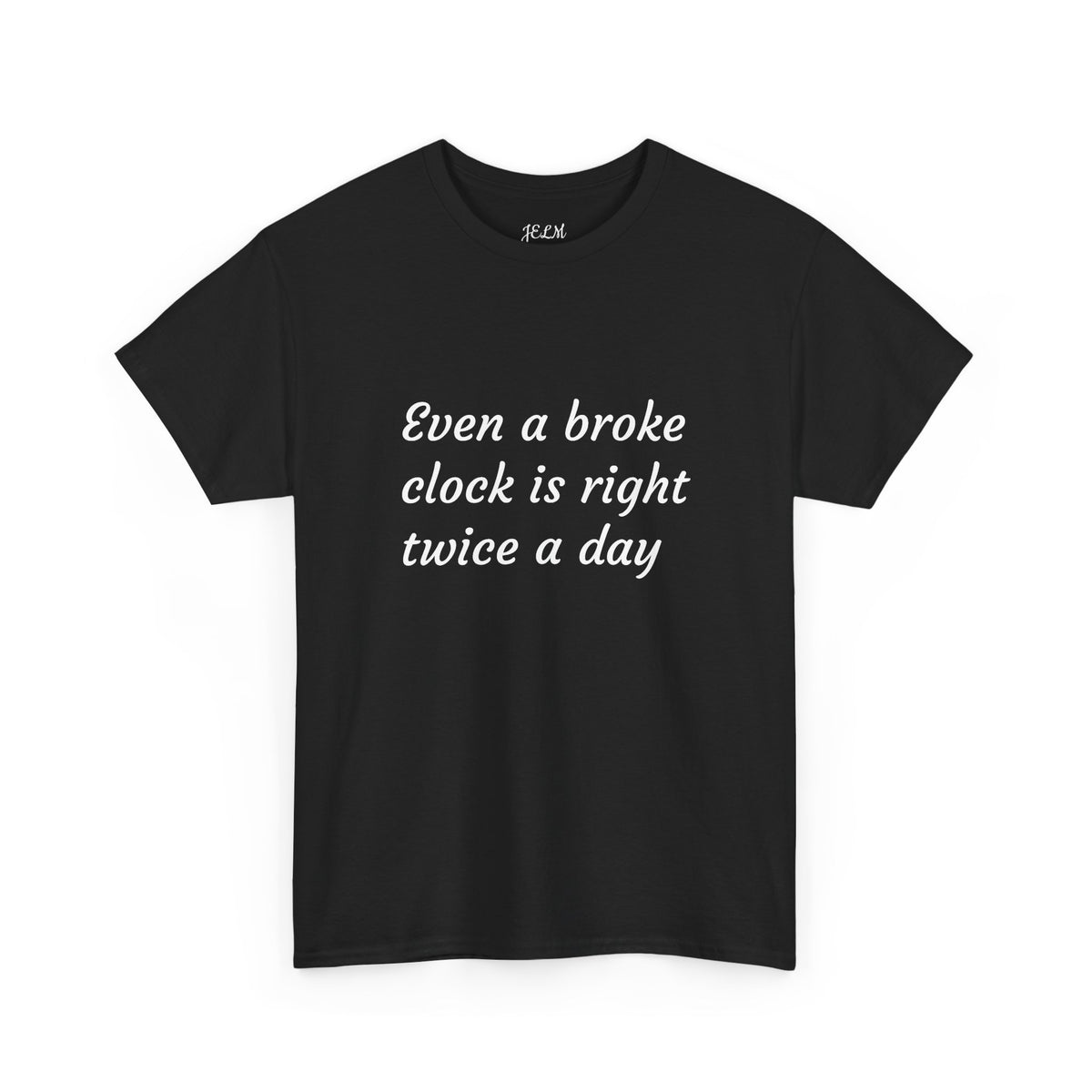 Even a broke clock is right twice a day Unisex Heavy Cotton Tee
