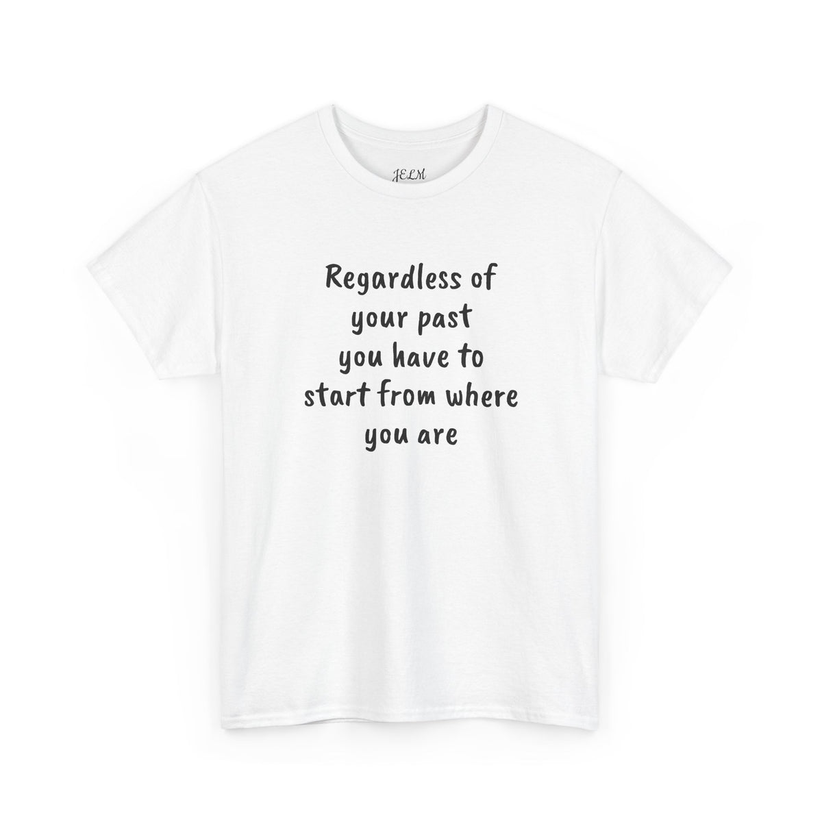 Regardless of your past you have to start from where you are Unisex Heavy Cotton Tee