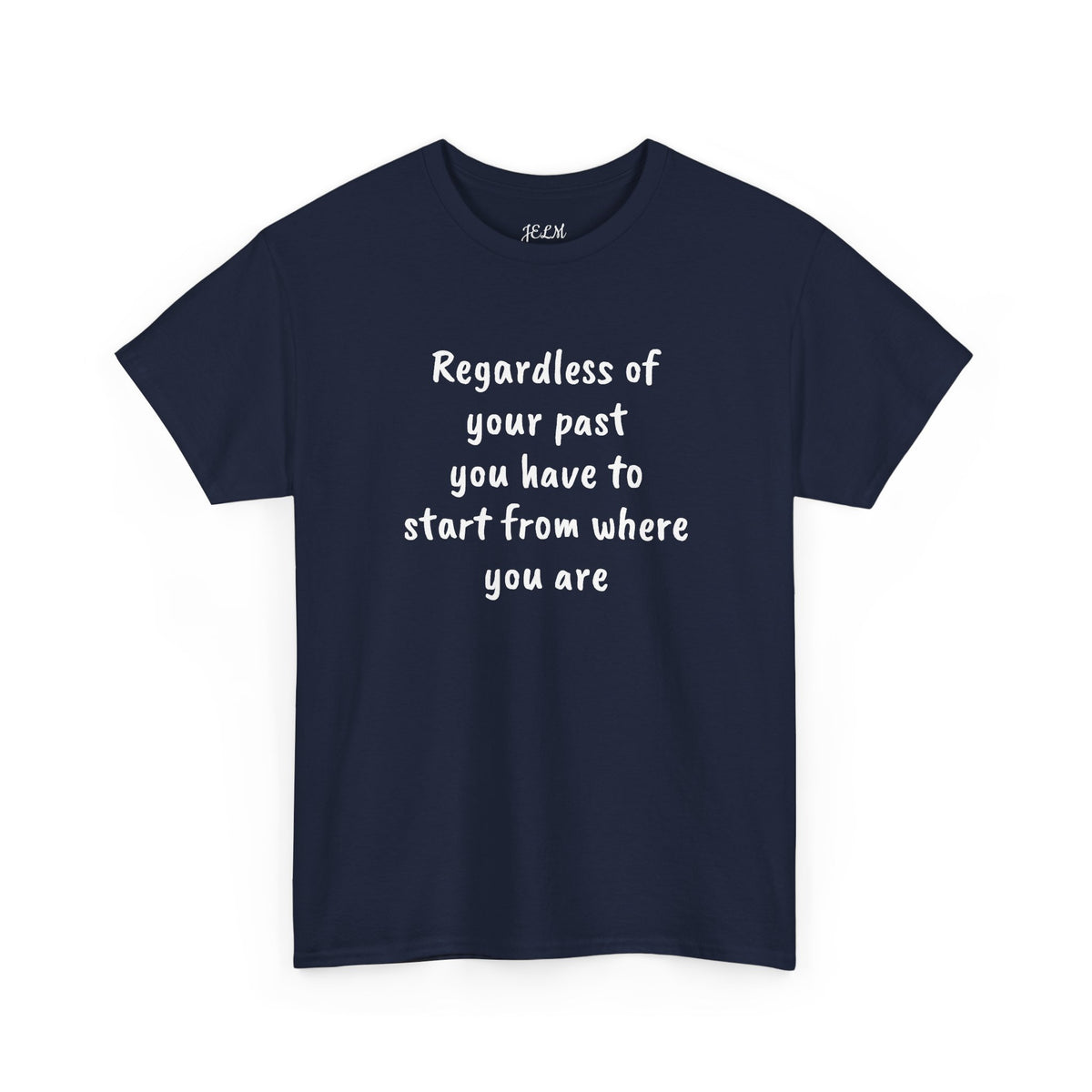 Regardless of your past you have to start from where you are Unisex Heavy Cotton Tee