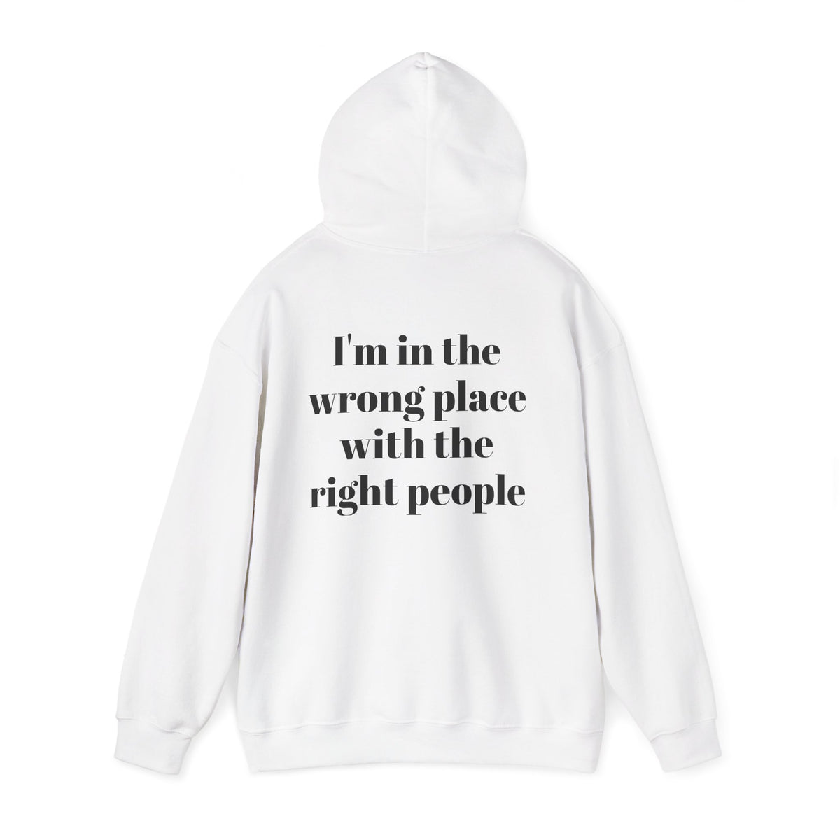 I'm in the wrong place with the right people Unisex Heavy Blend™ Hooded Sweatshirt
