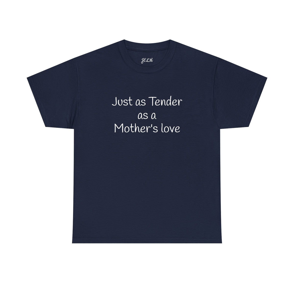 Just as Tender as a Mother's love Unisex Heavy Cotton Tee