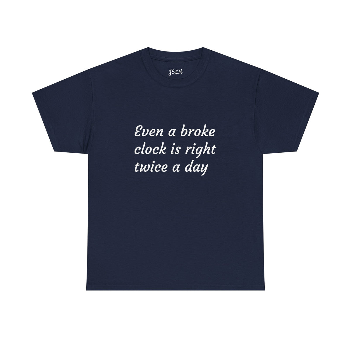 Even a broke clock is right twice a day Unisex Heavy Cotton Tee