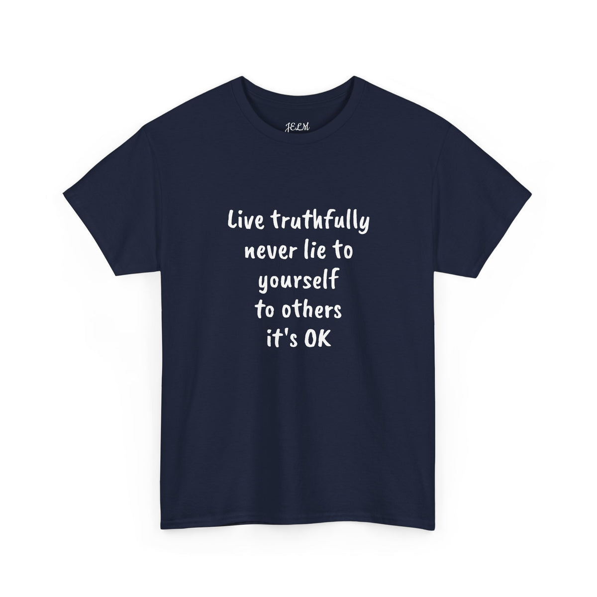 Live truthfully never lie to yourself to others it's OK Unisex Heavy Cotton Tee