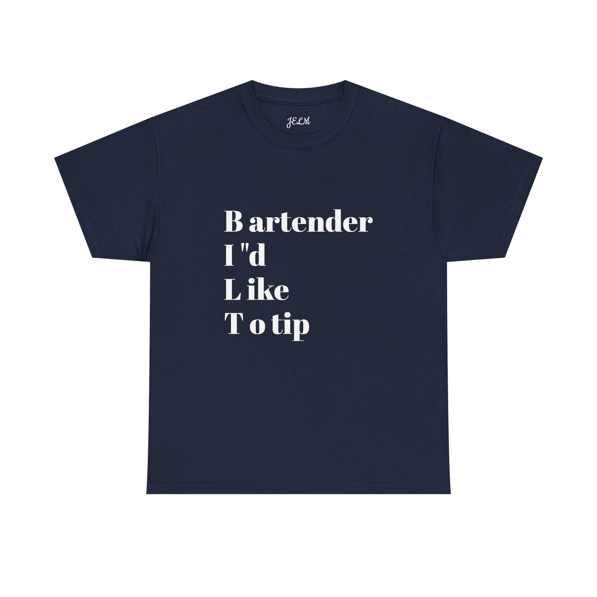 B artender I "d L ike T o tip Unisex Heavy Cotton Tee