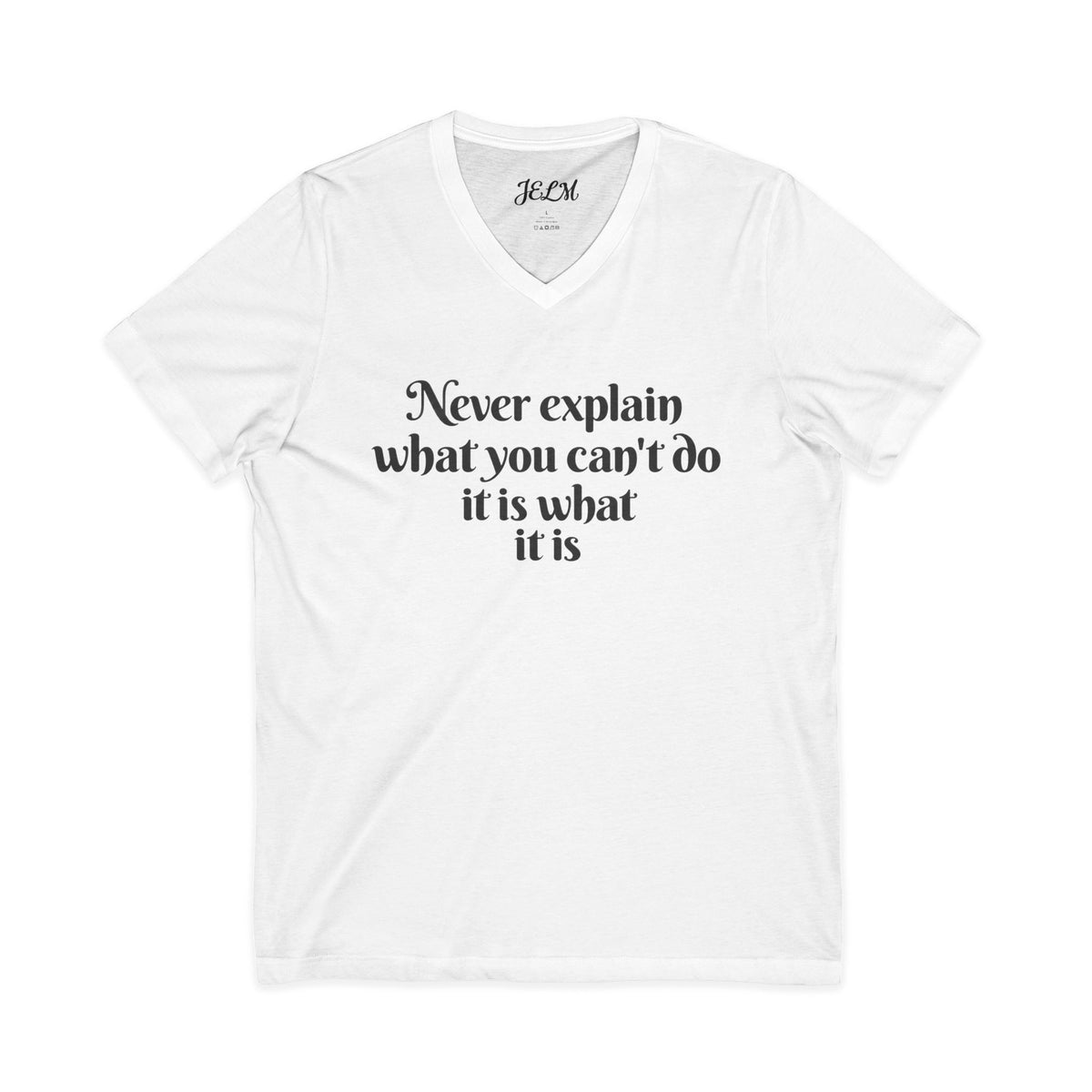Never Explain What You Can't Do Inspirational V-Neck T-Shirt