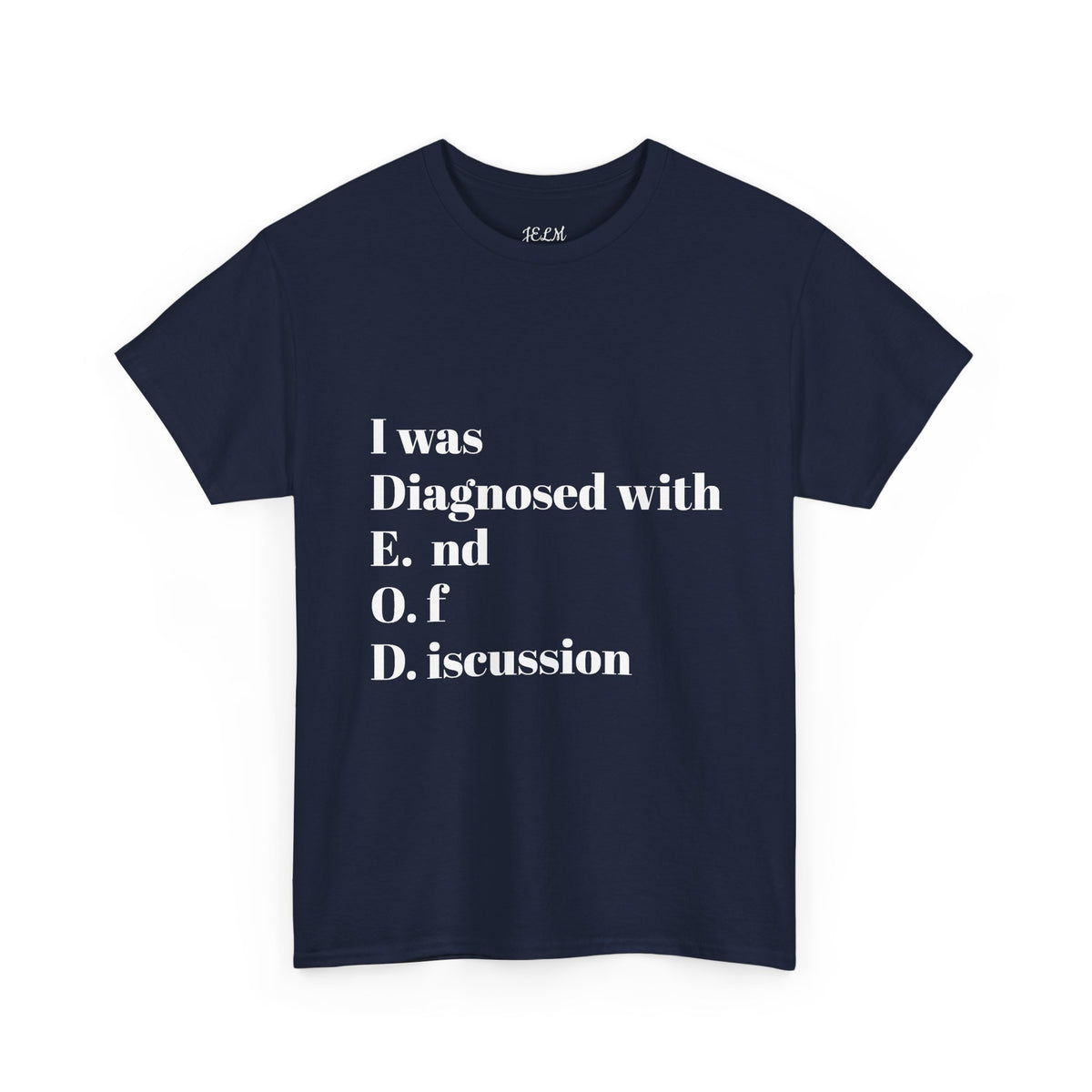 I was Diagnosed with E.  nd O. f D. iscussion Unisex Heavy Cotton Tee