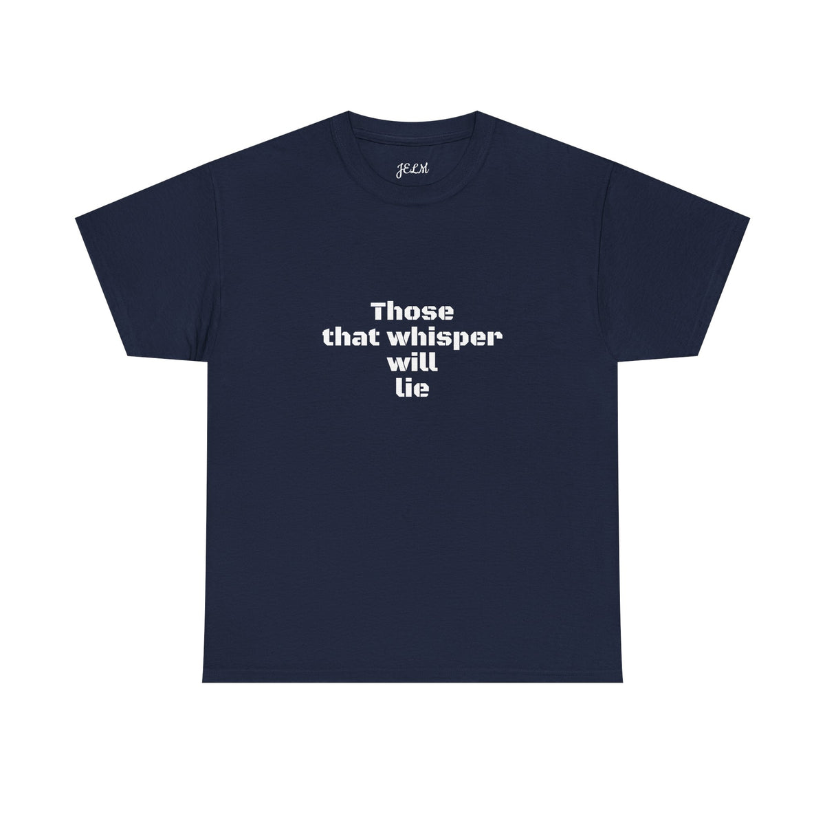 Those that whisper will lie Unisex Heavy Cotton Tee