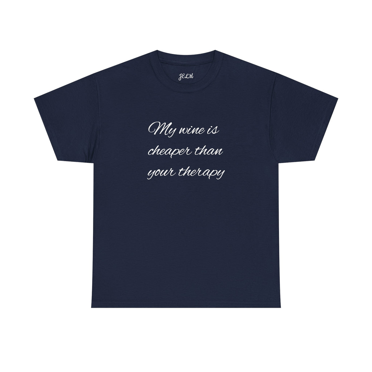 My wine is cheaper than your therapy Unisex Heavy Cotton Tee