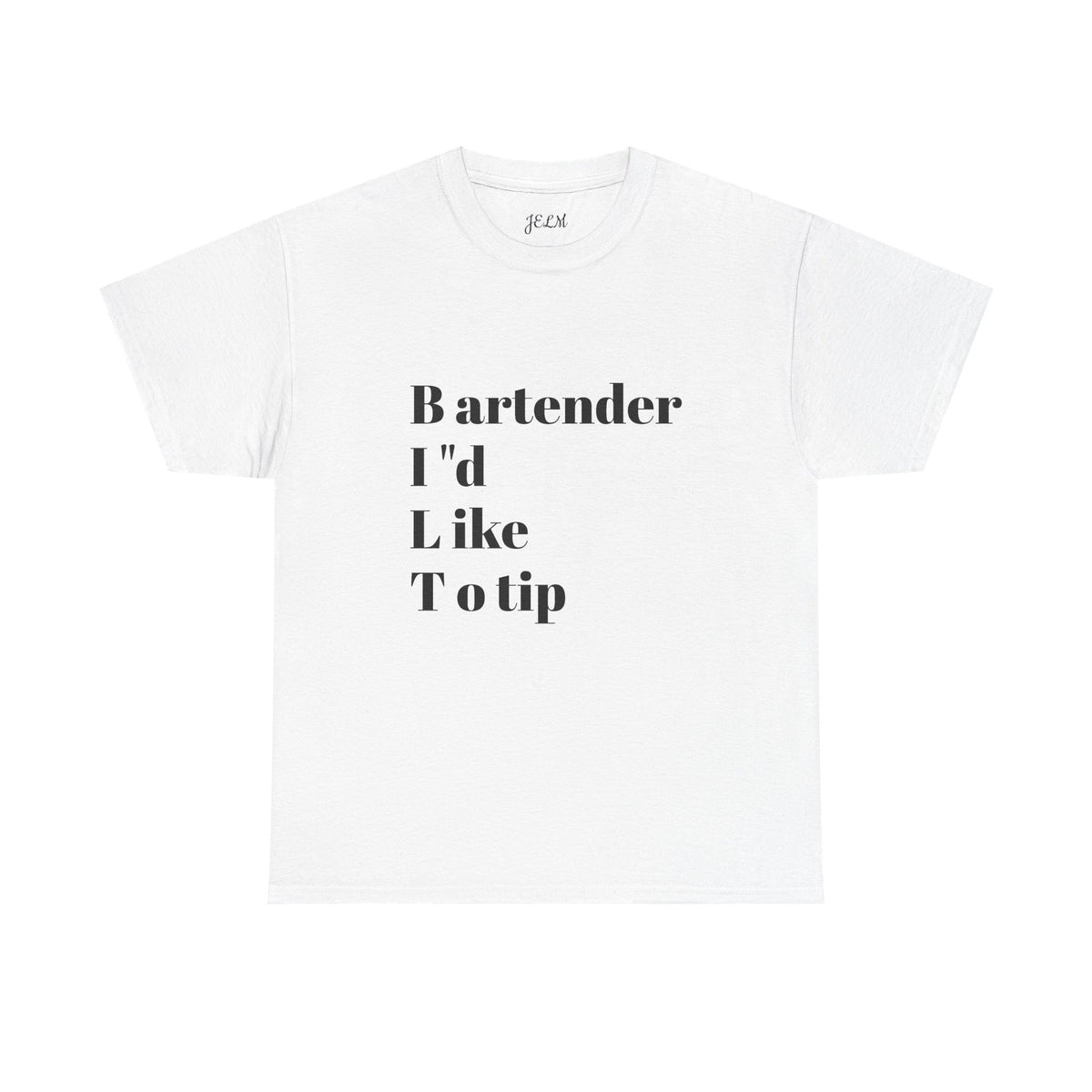 B artender I "d L ike T o tip Unisex Heavy Cotton Tee