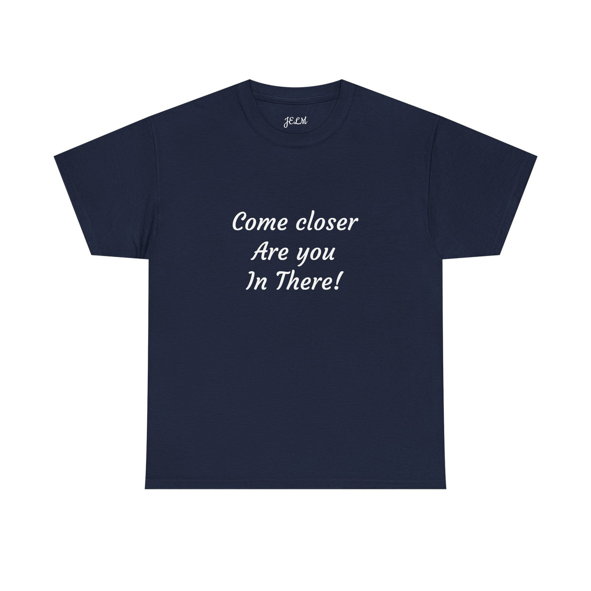 Come closer Are you In There! Unisex Heavy Cotton Tee