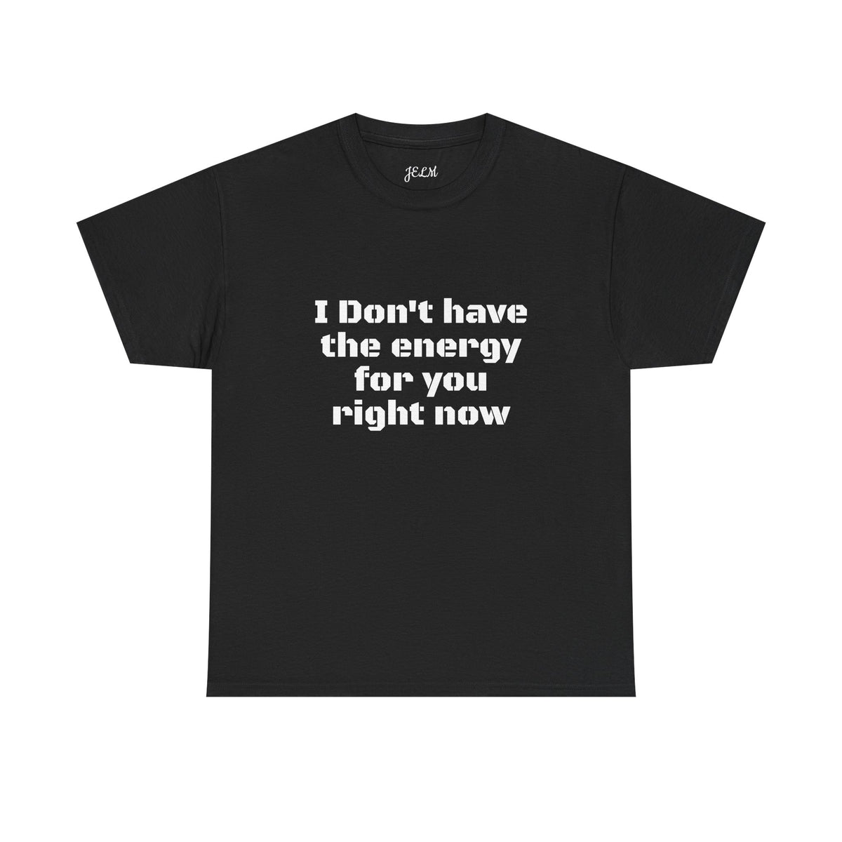 I Don't have the energy for you right now Unisex Heavy Cotton Tee