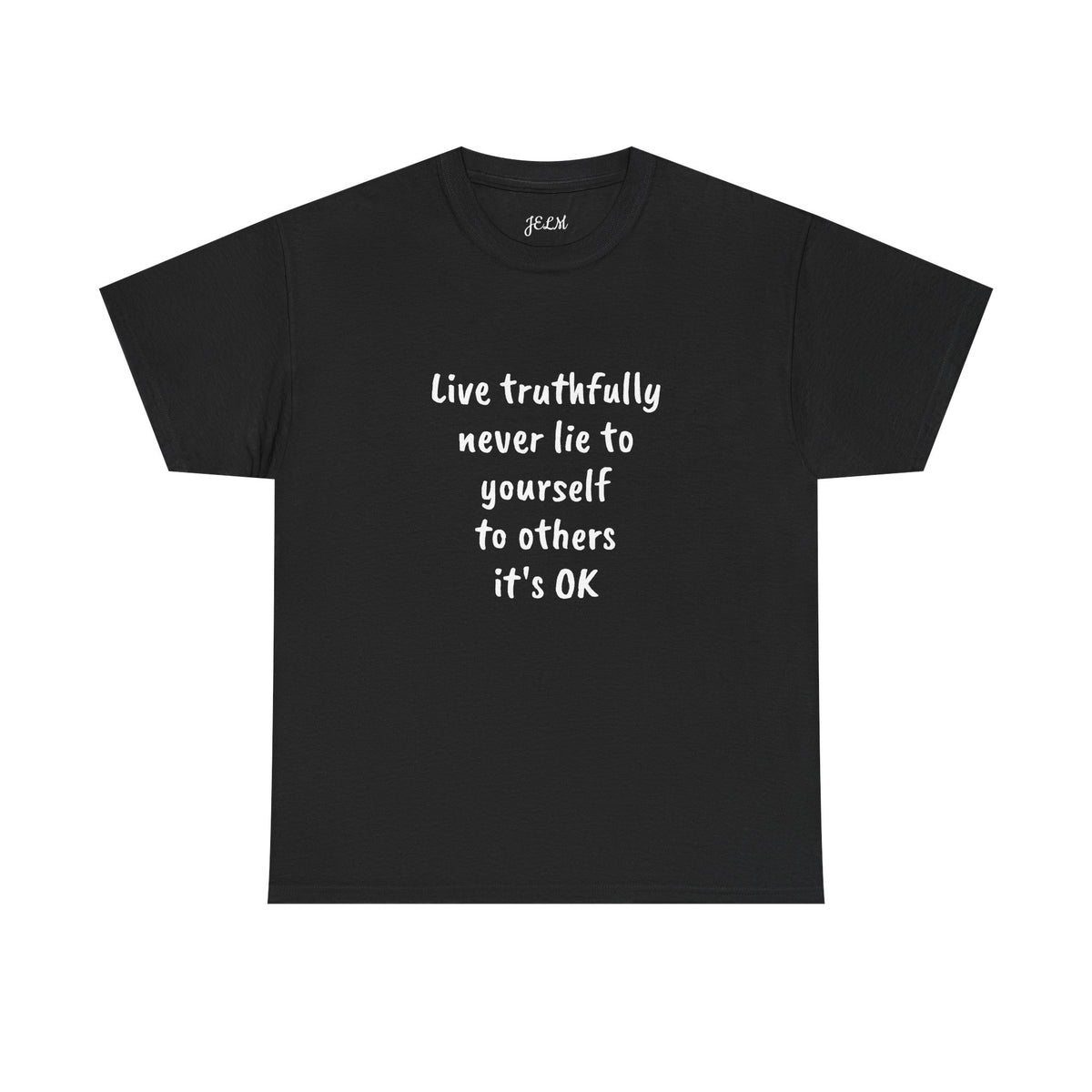 Live truthfully never lie to yourself to others it's OK Unisex Heavy Cotton Tee